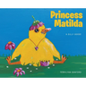 Princess Matilda: A Silly Goose