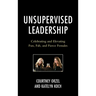 Unsupervised Leadership: Celebrating and Elevating Fun, Fab, and Fierce Females