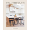 Organized Living: Solutions and Inspiration for Your Home [A Home Organization Book]