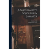 A Naturalist's Sojourn in Jamaica