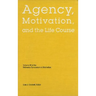 Nebraska Symposium on Motivation, 2001, Volume 48: Agency, Motivation, and the Life Course