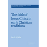 The Faith of Jesus Christ in Early Christian Traditions