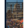 Short Report Of Hindu Mahasabha Relief Activities During "calcutta Killing" And "noakhali Carnage"