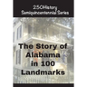 The Story of Alabama In 100 Landmarks