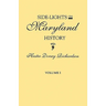 Side-Lights on Maryland History, with Sketches of Early Maryland Families. in Two Volumes. Volume I