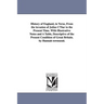 History of England, in Verse, from the Invasion of Julius Cusar to the Present Time. with Illustrative Notes and a Table, Descriptive of the Present C