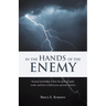 In The Hands of the Enemy: Increase knowledge of how the spiritual realm works, and how to defeat your spiritual enemies.