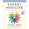 Energy Medicine: Balancing Your Body's Energies for Optimal Health, Joy, and Vitality Updated and Expanded