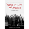 Ninety Day Wonder: Volume 1