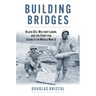 Building Bridges: Black Gis, Military Labor, and the Fight for Equality in World War II