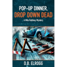 Pop-Up Dinner, Drop Down Dead: A Milo Rathkey Mystery