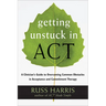 Getting Unstuck in Act: A Clinician's Guide to Overcoming Common Obstacles in Acceptance and Commitment Therapy