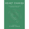 Heart Chakra: Your Fourth Energy Center Simplified and Applied