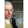 William Wilberforce: A Biography
