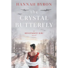 The Crystal Butterfly: A Gripping Dutch Resistance Saga of World War 2
