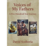 Voices of My Fathers: A Five-Hundred-Year Journey