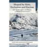 Shaped by Hate, Exclusion and Racism: How to Navigate and Rise in a Hostile Environment