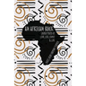 An African Rock: Sacred Poems of Love, Loss, Legacy & Life