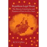 Republican Legal Theory: The History, Constitution and Purposes of Law in a Free State
