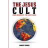 The Jesus Cult: 2000 Years of the Last Days