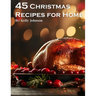 45 Christmas Recipes for Home