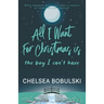 All I Want For Christmas is the Boy I Can't Have: A YA Holiday Romance
