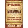 Paul Meets Muhammad: A Christian-Muslim Debate on the Resurrection