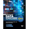Comprehensive Data Structures and Algorithms in C++: Learn fundamentals with 500+ code samples and problems (English Edition)