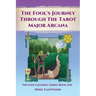 The Fool's Journey through the Tarot Major Arcana