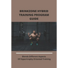 Brinkzone Hybrid Training Program Guide: Blends Different Aspects Of Hypertrophy Oriented Training: Brinkzone Hybrid