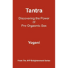 Tantra: Discovering the Power of Pre-Orgasmic Sex