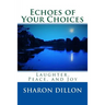 Echoes of Your Choices