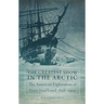 The Greatest Show in the Arctic: The American Exploration of Franz Josef Land, 1898-1905 Volume 82