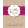 Wedding Planner: The Ultimate Organizer for the Blushing Bride