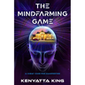 The MindFarming Game: A Cheat Code For Manifesting