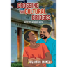 Crossing The Cultural Bridges: With My African Wife