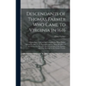 Descendants of Thomas Farmer Who Came to Virginia in 1616; a Genealogy, Collected and Compiled by Ellery Farmer Assisted by Alice V. D. Pierrepont and