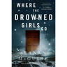 Where the Drowned Girls Go