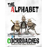The Alphabet by Cockroaches: An ABC book for kids