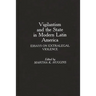 Vigilantism and the State in Modern Latin America: Essays on Extralegal Violence