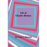 Life of Charles Dickens