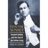 Into the Sunset: Emmett Dalton and the End of the Dalton Gang