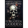 Awakening The Forgotten Goddess