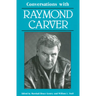 Conversations with Raymond Carver