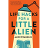Life Hacks for a Little Alien
