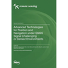 Advanced Technologies for Position and Navigation under GNSS Signal Challenging or Denied Environments