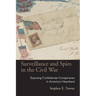 Surveillance and Spies in the Civil War: Exposing Confederate Conspiracies in America's Heartland