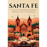 Santa Fe: A Local's Enchanting Journey Through the City Different