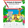 Animals and Alphabet Handwriting Practice Workbook: Writing practice, letter tracing for kids pre k, kindergarten, ages 3-5, preschool. Fun homeschool