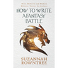 How to Write a Fantasy Battle: Basic Medieval and Modern Military Tactics for Authors